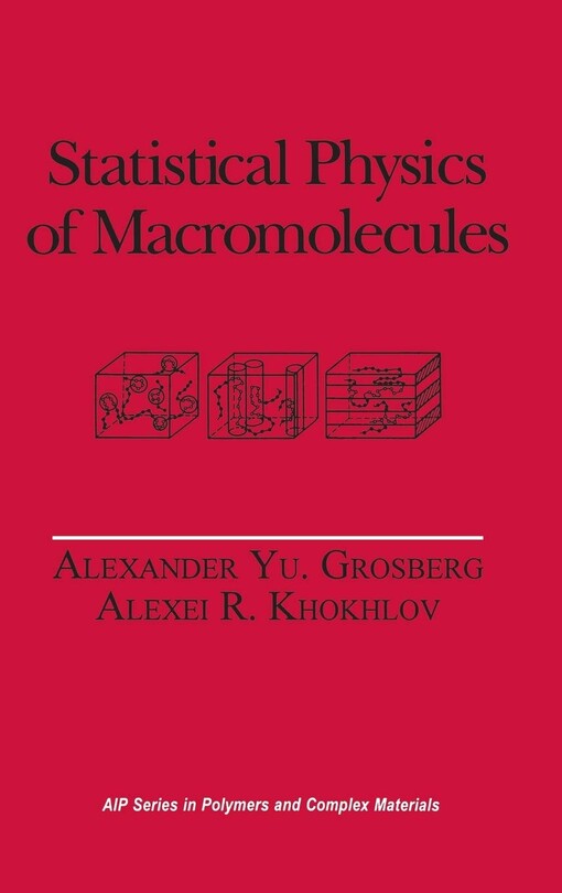 Statistical Physics of Macromolecules (Polymers and Complex Materials)