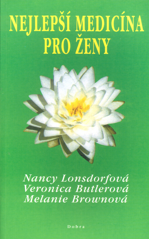 Nejlepší medicína pro ženy : zdraví, štěstí a dlouhověkost za pomoci Maharišiho ájurvédy