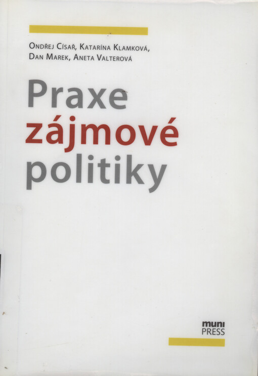 Praxe zájmové politiky : učební text pro potřeby kurzu POL497 katedry politologie FSS MU