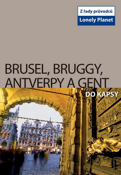 Brusel, Bruggy, Antverpy a Gent : do kapsy