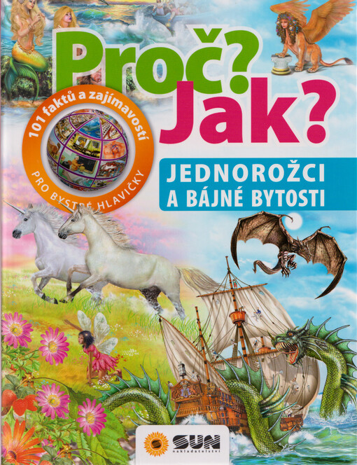 101 věcí, které bychom měli vědět : jednorožci a bájné bytosti
