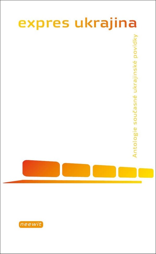 Expres Ukrajina: antologie současné ukrajinské povídky