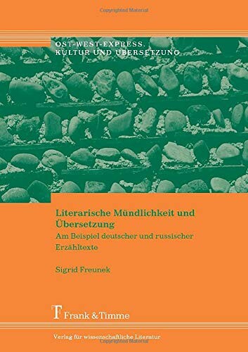 Literarische Mündlichkeit und Übersetzung : am Beispiel deutscher und russischer Erzähltexte