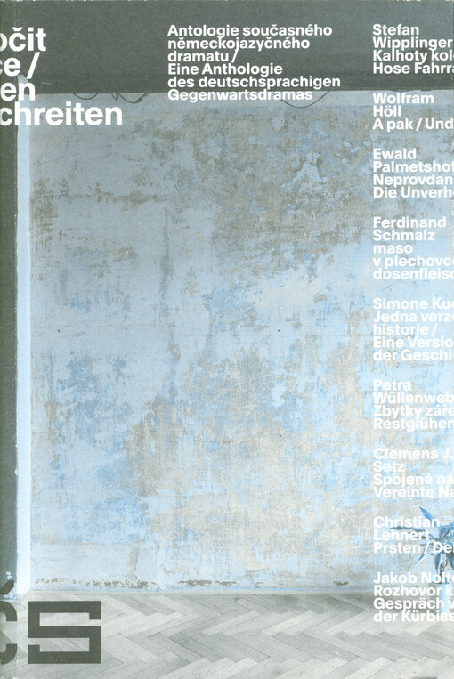 Překročit hranice : antologie současného německojazyčného dramatu = Grenzen überschreiten : eine Anthologie des deutschsprachigen Gegenwartsdramas