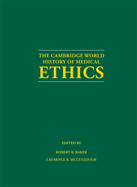The Cambridge world history of medical ethics