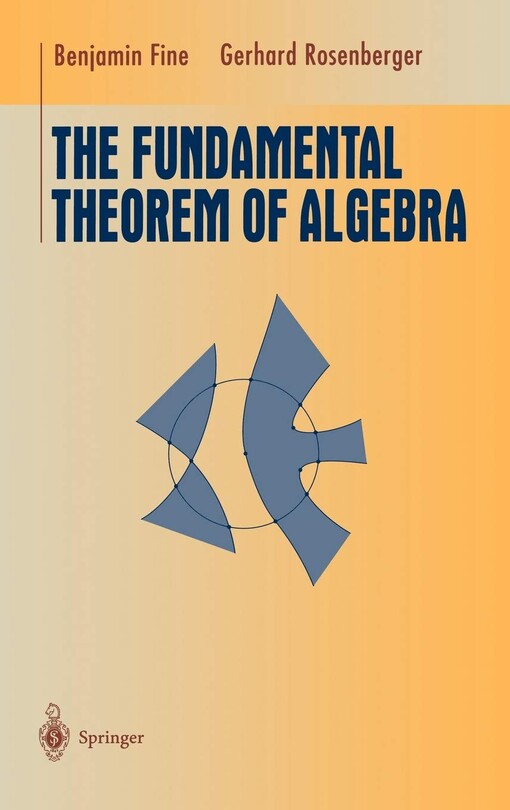 The Fundamental Theorem of Algebra (Undergraduate Texts in Mathematics)