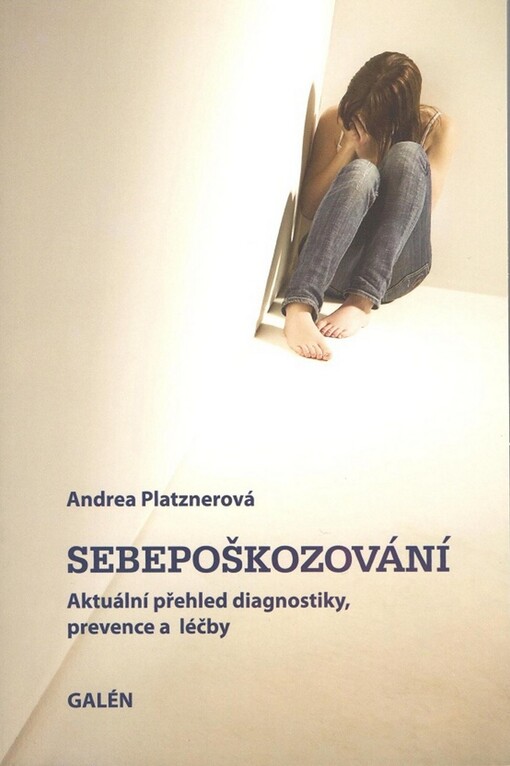 Sebepoškozování: aktuální přehled diagnostiky, prevence a léčby