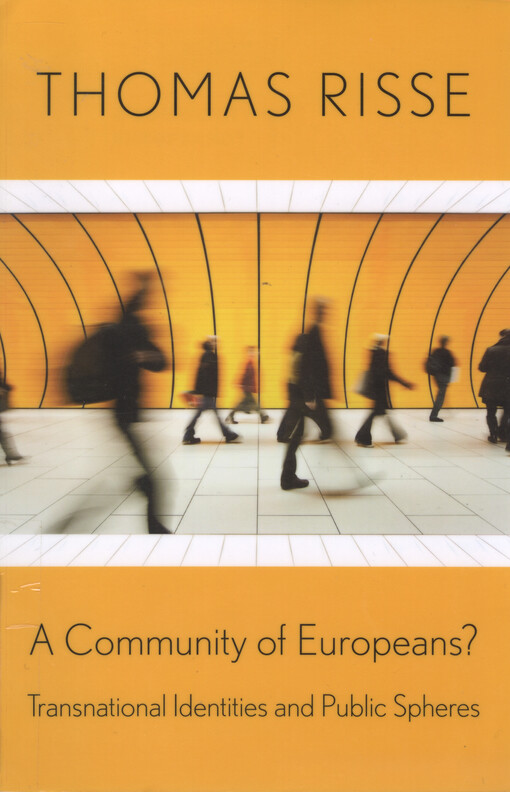 A community of Europeans? : transnational identities and public spheres