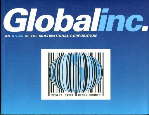 Global Inc.: An Atlas of the Multinational Corporation