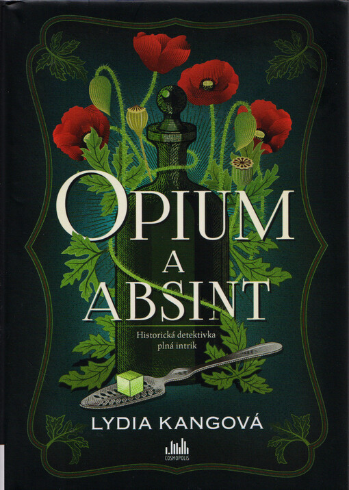 Opium a absint : historická detektivka plná intrik