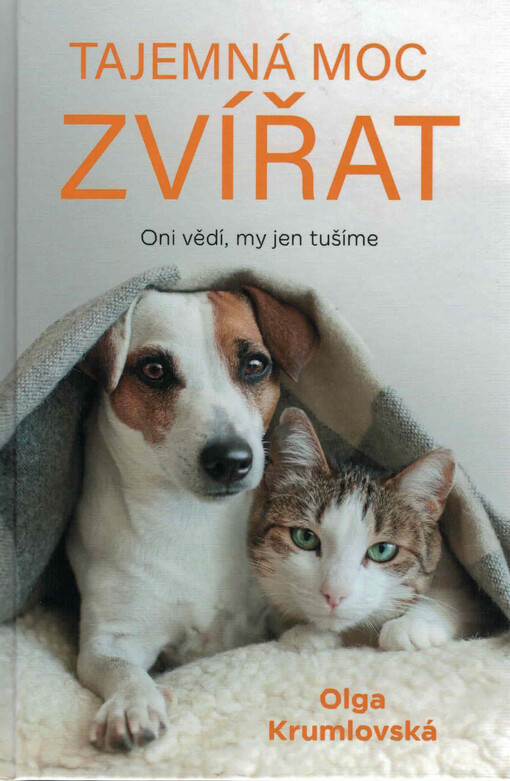 Tajemná moc zvířat : oni vědí, my jen tušíme