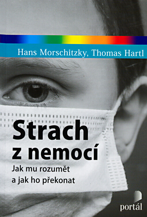 Strach z nemocí: jak mu rozumět a jak ho překonat