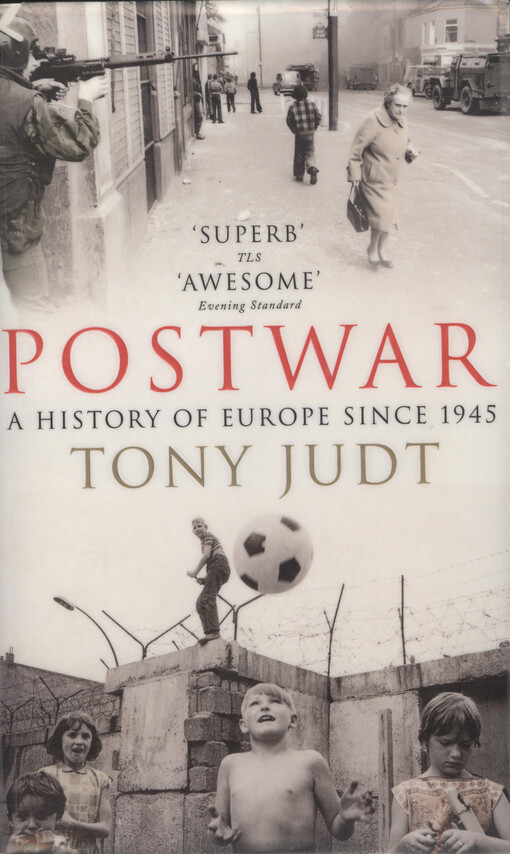Postwar : a history of Europe since 1945