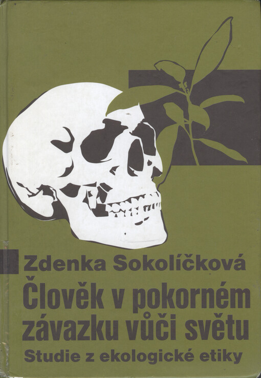 Člověk v pokorném závazku vůči světu :studie z ekologické etiky