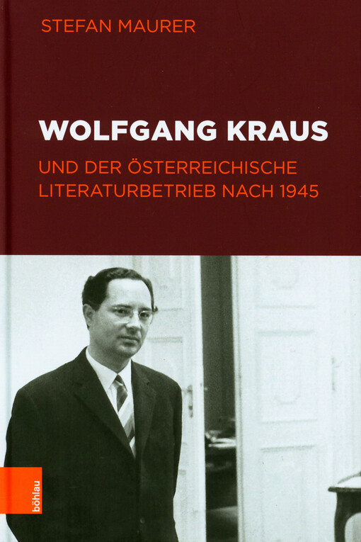 Wolfgang Kraus und der österreichische Literaturbetrieb nach 1945