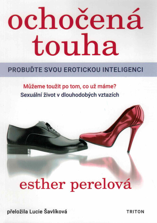 Ochočená touha : probuďte svou erotickou inteligenci : můžeme toužit po tom, co už máme? : sexuální život v dlouhodobých vztazích