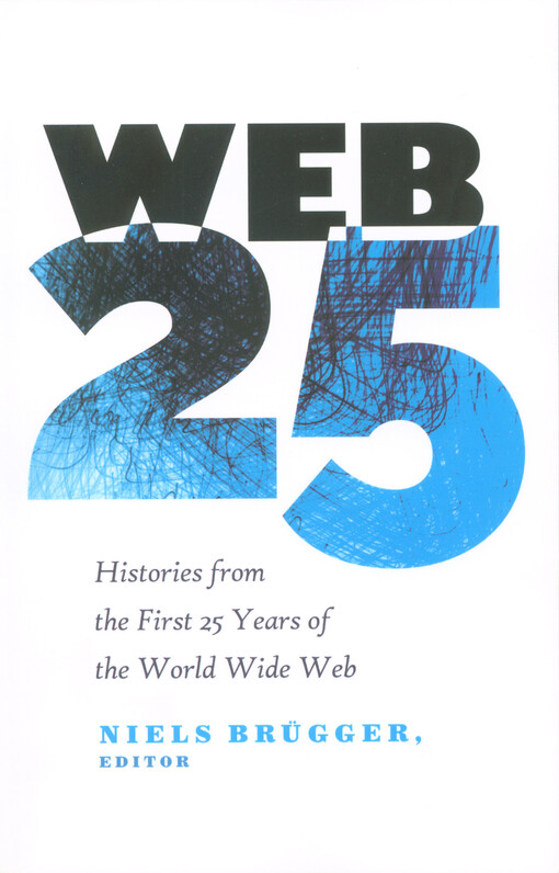 Web 25 : histories from the first 25 years of the World Wide Web