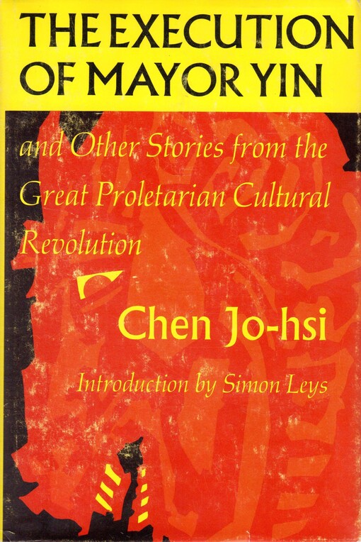 The execution of mayor Yin and other stories from the great proletarian cultural revolution