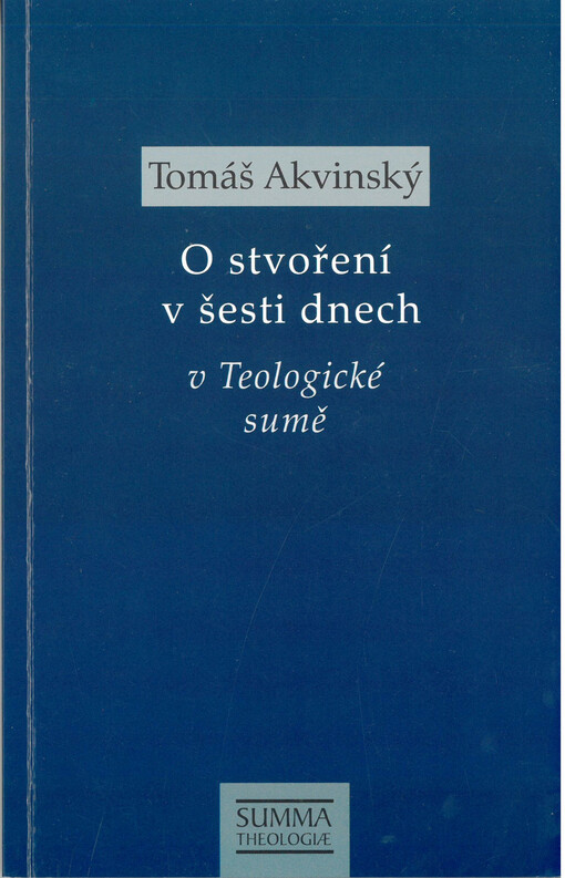 O stvoření v šesti dnech : v Teologické sumě STh I, q. 65-74