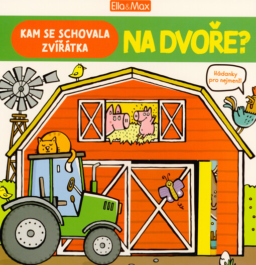 Kam se schovala zvířátka na dvoře? : hádanky pro nejmenší