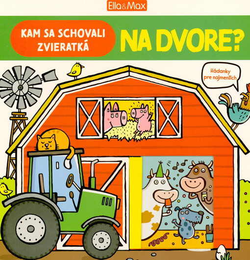 Kam sa schovali zvieratká na dvore? : hádanky pre najmenších