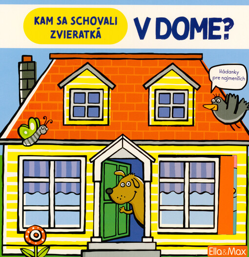 Kam sa schovali zvieratká v dome? : hádanky pre najmenších