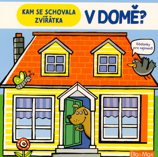 Kam se schovala zvířátka v domě? : hádanky pro nejmenší