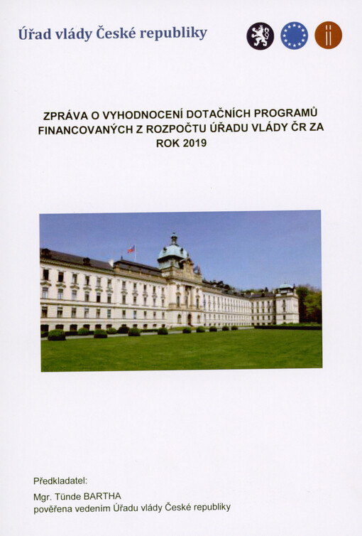 Zpráva o vyhodnocení dotačních programů financovaných z rozpočtu Úřadu vlády ČR za rok 2019