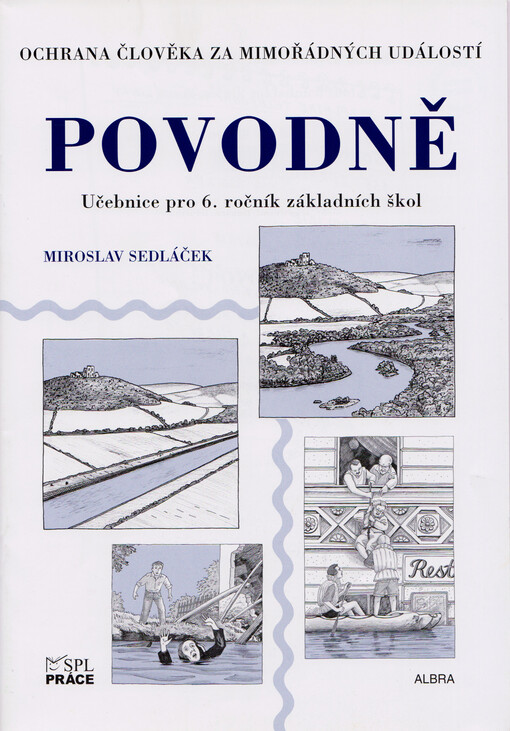 Povodně : ochrana člověka za mimořádných událostí : pro 6. ročník základních škol