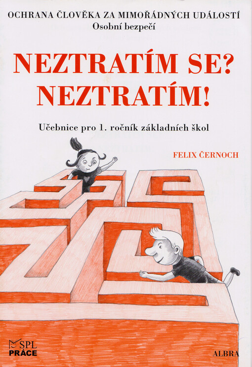 Neztratím se? Neztratím!: ochrana člověka za mimořádných událostí : osobní bezpečí : pro 1. ročník základních škol