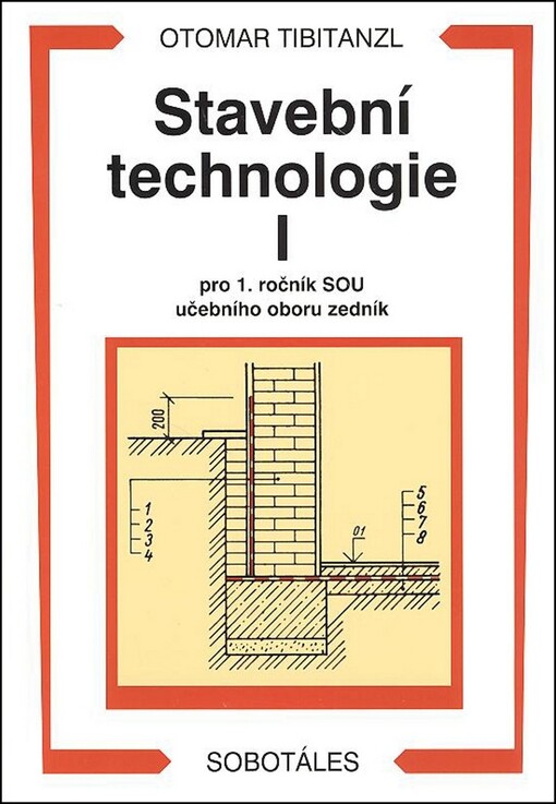 Stavební technologie I : pro 1. ročník SOU učebního oboru zedník