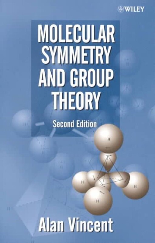 Molecular symmetry and group theory : a programmed introduction to chemical applications