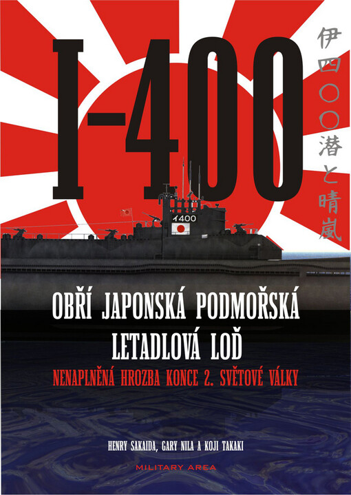 I-400: obří japonská podmořská letadlová loď : nenaplněná hrozba konce 2. světové války