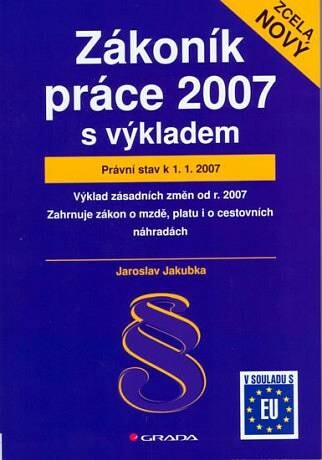 Zákoník práce 2007 - s výkladem : právní stav k 1.1.2007