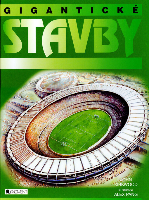 Gigantické stavby : [jak vznikaly, co skrývají?]