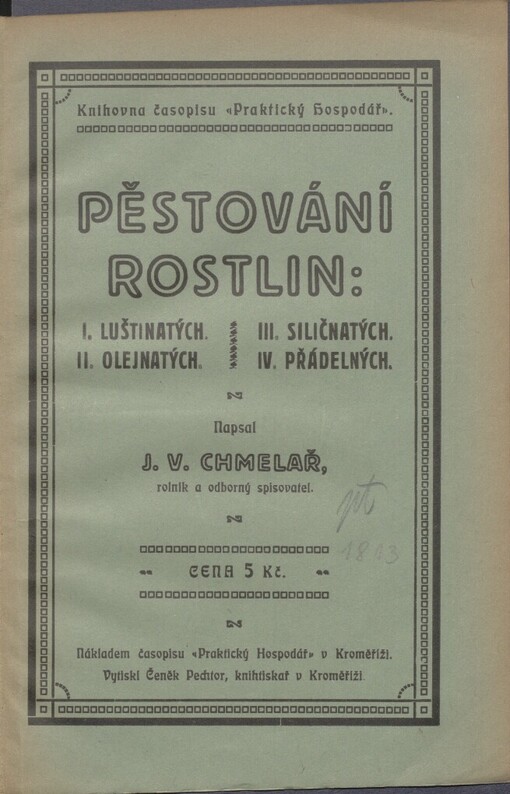Pěstování rostlin: I. luštinatých, II. olejnatých, III. siličnatých, IV. přádelných