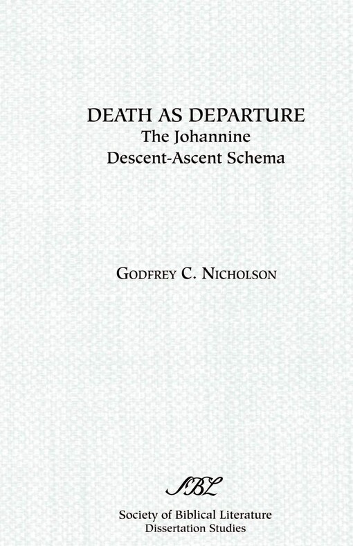Death as Departure: The Johannine Descent-Ascent Schema