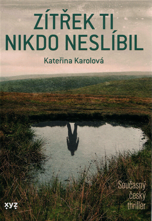 Zítřek ti nikdo neslíbil : současný český thriller