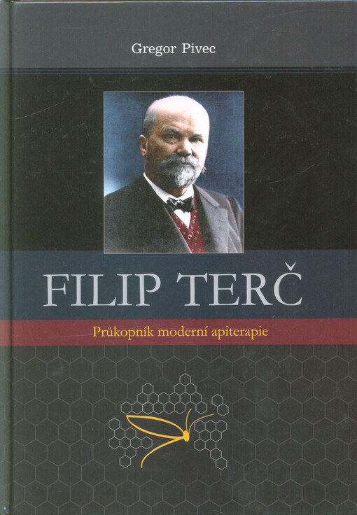 Filip Terč : průkopník moderní apiterapie