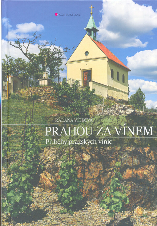 Prahou za vínem : příběhy pražských vinic