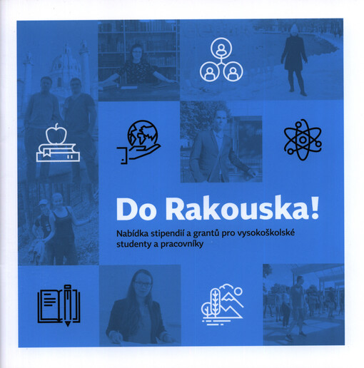 Do Rakouska! : nabídka stipendií a grantů pro vysokoškolské studenty a pracovníky