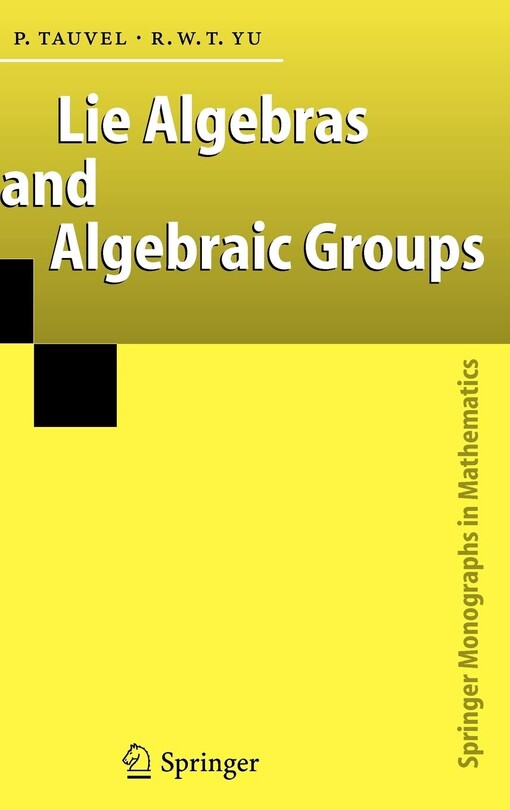 Lie Algebras and Algebraic Groups (Springer Monographs in Mathematics)