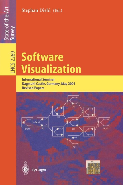 Software Visualization: International Seminar Dagstuhl Castle, Germany, May 20-25, 2001 Revised Lectures (Lecture Notes in Computer Science)