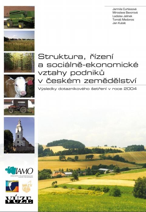 Struktura, řízení a sociálněekonomické vztahy podniků v českém zemědělství : výsledky dotazníkového šetření v roce 2004