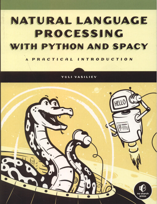 Natural language processing with Python and spaCy : a practical introduction