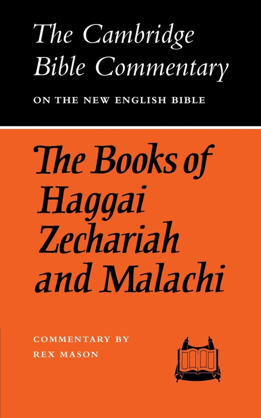 The Books of Haggai, Zechariah and Malachi (Cambridge Bible Commentaries on the Old Testament)