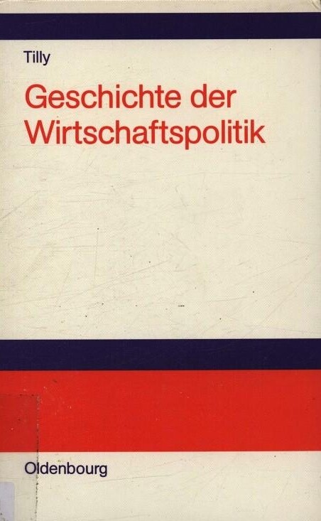 Geschichte der Wirtschaftspolitik: Vom Merkantilismus zur sozialen Marktwirtschaft (German Edition)