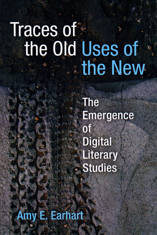 Traces of the old, uses of the new : the emergence of digital literary studies