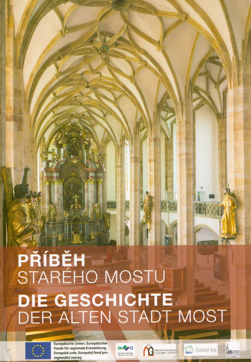 Příběh starého Mostu : na památku Heide Mannlové Rakové : sborník příspěvků u příležitosti výstavy Příběh starého Mostu, Oblastní muzeum a galerie v Mostě, 23. října 2020 - 17. ledna 2021 = Die Geschichte der alten Stadt Most : zum Andenken an Heide Mannl
