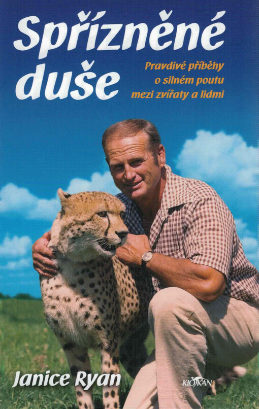Spřízněné duše : pravdivé příběhy o silném poutu mezi zvířaty a lidmi